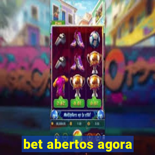 bet abertos agora